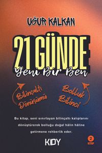 21 Günde Yeni Bir Ben 2 & Bilinçaltı Dönüşümü Bolluk Bilinci