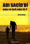 Adı Sacid’di; Ama Ne Fark Eder ki?