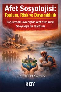 Afet Sosyolojisi: Toplum, Risk ve Dayanıklılık