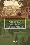 Ahi Evran Ahilik ve Meslek Ahlakı