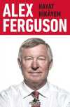 Alex Ferguson:  Hayat Hikayem