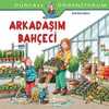 Arkadaşım Bahçeci / Dünyayı Öğreniyorum