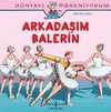 Arkadaşım Balerin - Dünyayı Öğreniyorum