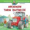 Arkadaşım Tarım İşletmecisi / Dünyayı Öğreniyorum