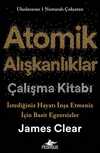 Atomik Alışkanlıklar Çalışma Kitabı & İstediğiniz Hayatı İnşa Etmeniz İçin Basit Egzersizler