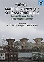 “BÜYÜK MADENCİ YÜRÜYÜŞÜ” SONRASI ZONGULDAK