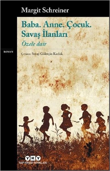 Baba Anne Çocuk - Savaş İlanları - Özele Dair