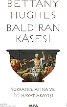 Baldıran Kasesi: Sokrates, Atina ve İyi Hayat Arayışı