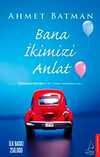 Bana İkimizi Anlat