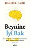 Beynine İyi Bak & Daha Sağlıklı, Daha Mutlu Bir Hayat İçin Bir Nörobilimciden Tavsiyeler