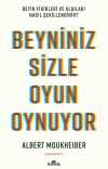 Beyniniz Sizle Oyun Oynuyor & Beyin Fikirleri ve Algıları Nasıl Şekillendirir?