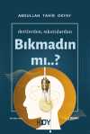 Bıkmadın mı..?