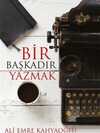 Bir Başkadır Yazmak