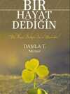 Bir Hayat Dediğin “Bir Hayat Dediğin Son’a Ulaşmaktır.”