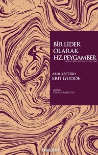Bir Lider Olarak Hz. Peygamber (Sas.)