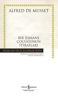 Bir Zamane Çocuğunun İtirafları (Ciltli)