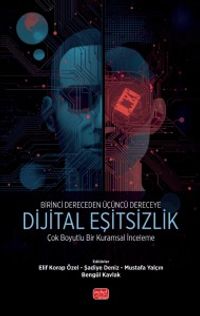 Birinci Dereceden Üçüncü Dereceye Dijital Eşitsizlik & Çok Boyutlu Bir Kuramsal İnceleme