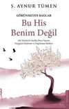 Bu His Benim Değil