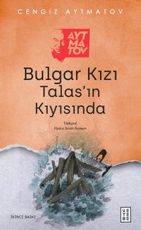 Bulgar Kızı & Talas'ın Kıyısında