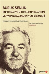 Buruk Şenlik & Enformasyon Toplumunda Anomi ve Yabancılaşmanın Yeni Biçimleri