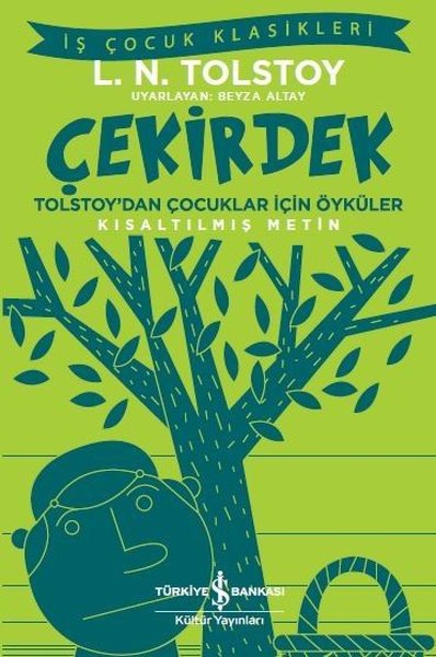 Çekirdek-Tolstaydan Çocuklar için Öyküler-Kısaltılmış Metin-İş Çocuk Klasikleri
