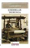 Çıkrıklar Durunca