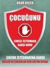Çocuğunu Cinsel İstismara Karşı Koru Çocuk İstismarına Karşı Aileler ve çocuklar İçin Eğitim Kitabı