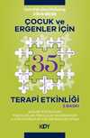 Çocuk ve Ergenler için 35 Terapi Etkinliği