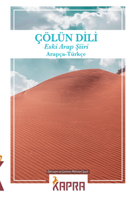 Çölün Dili Eski Arap Şiiri  Arapça - Türkçe