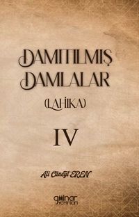 Damıtılmış Damlalar (Lahika) IV