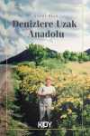 Denizlere Uzak Anadolu