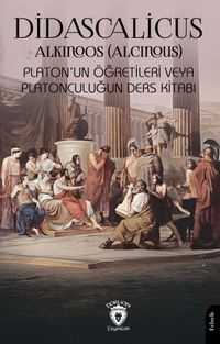 Didascalicus Platon'un Öğretileri veya Platonculuğun Ders Kitabı