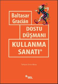 Dostu Düşmanı Kullanma Sanatı