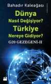 Dünya Nasıl Değişiyor? Türkiye Nereye Gidiyor? & G20 Gezegeni II