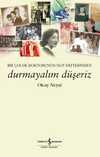 Durmayalım Düşeriz & Bir Çocuk Doktorunun Not Defterinden