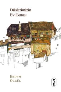 Düşlerimizin Evi Burası