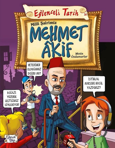 Eğlenceli Tarih: Mehmet Akif