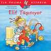 Elif Taşınıyor / İlk Okuma Kitabım