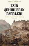 Esir Şehirlerin Eserleri & Anadolu'nun İşgalinde Eski Eser Kaçakçılığı (1918-1923)