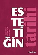 Estetiğin Tarihi [Editörler: Ayşe Taşkent, Gamze Keskin]