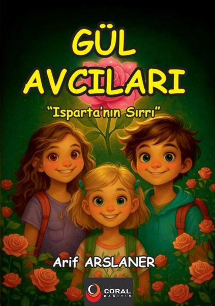 Gül Avcıları: Ispartanın Sırrı
