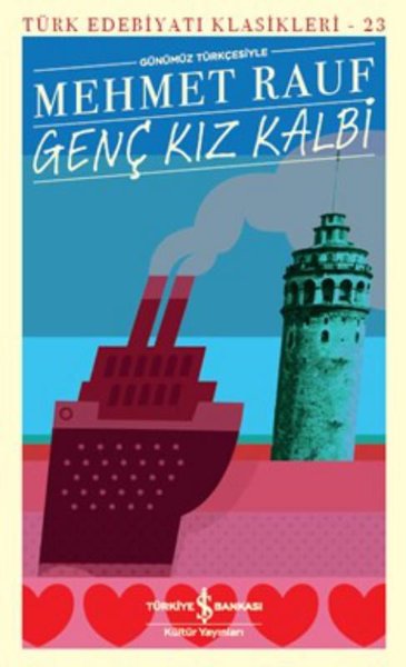 Günümüz Türkçesiyle Genç Kız Kalbi - Türk Edebiyatı Klasikleri