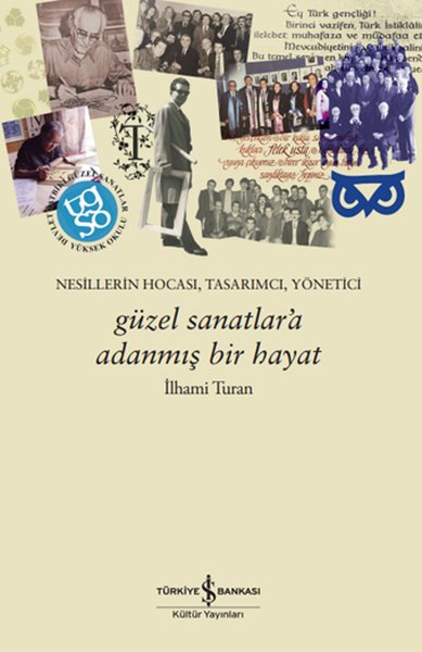 Güzel Sanatlara Adanmış Bir Hayat - Nesillerin Hocası Tasarımcı Yönetici