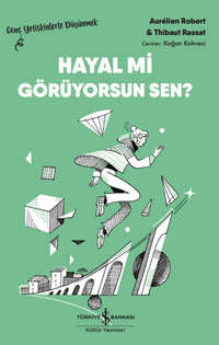 Hayal Mi Görüyorsun Sen? – Genç Yetişkinlerle Düşünmek