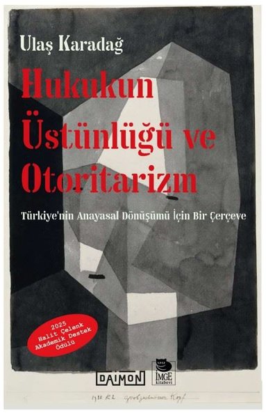 Hukukun Üstünlüğü ve Otoritarizm - Türkiyenin Ana yasal Dönüşümü İçin Bir Çerçeve