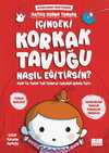 İçindeki Korkak Tavuğu Nasıl Eğitirsin?