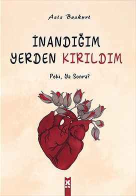 İnandığım Yerden Kırıldım