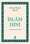 İslam Dini (Günümüz Türkçesiyle Tam Metin)