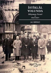 İstiklal Yolunda Süleyman Necati ve Hatıraları