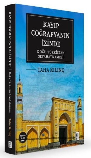 Kayıp Coğrafyanın İzinde: Doğu Türkistan Seyahatnamesi - Özel Baskı